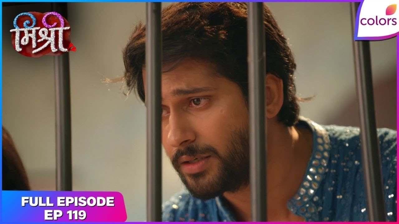 Mishri | Full Ep. 119 | Mishri vows to uncover the truth | Colors TV