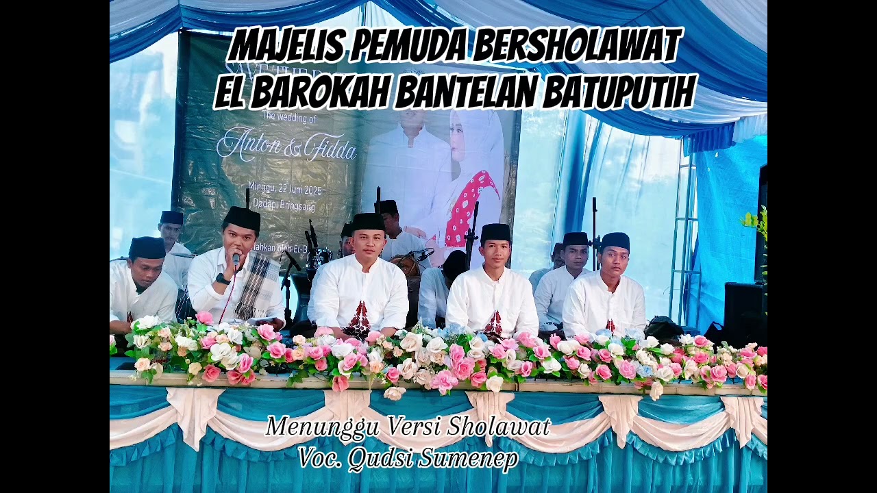 Menunggu Versi Sholawat El Barokah Bantelan Batuputih Sumenep, Voc. Qudsi Suemenep