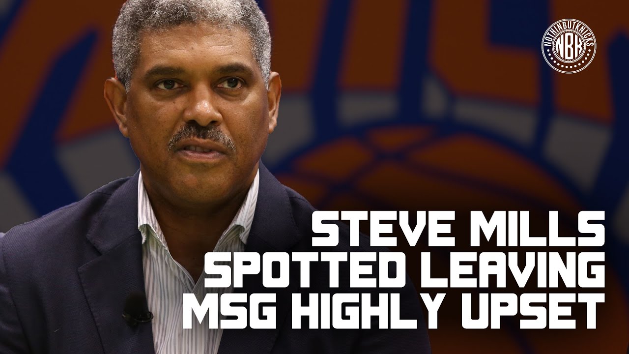 New York Knicks News: Steve Mills Spotted Leaving MSG Highly Upset