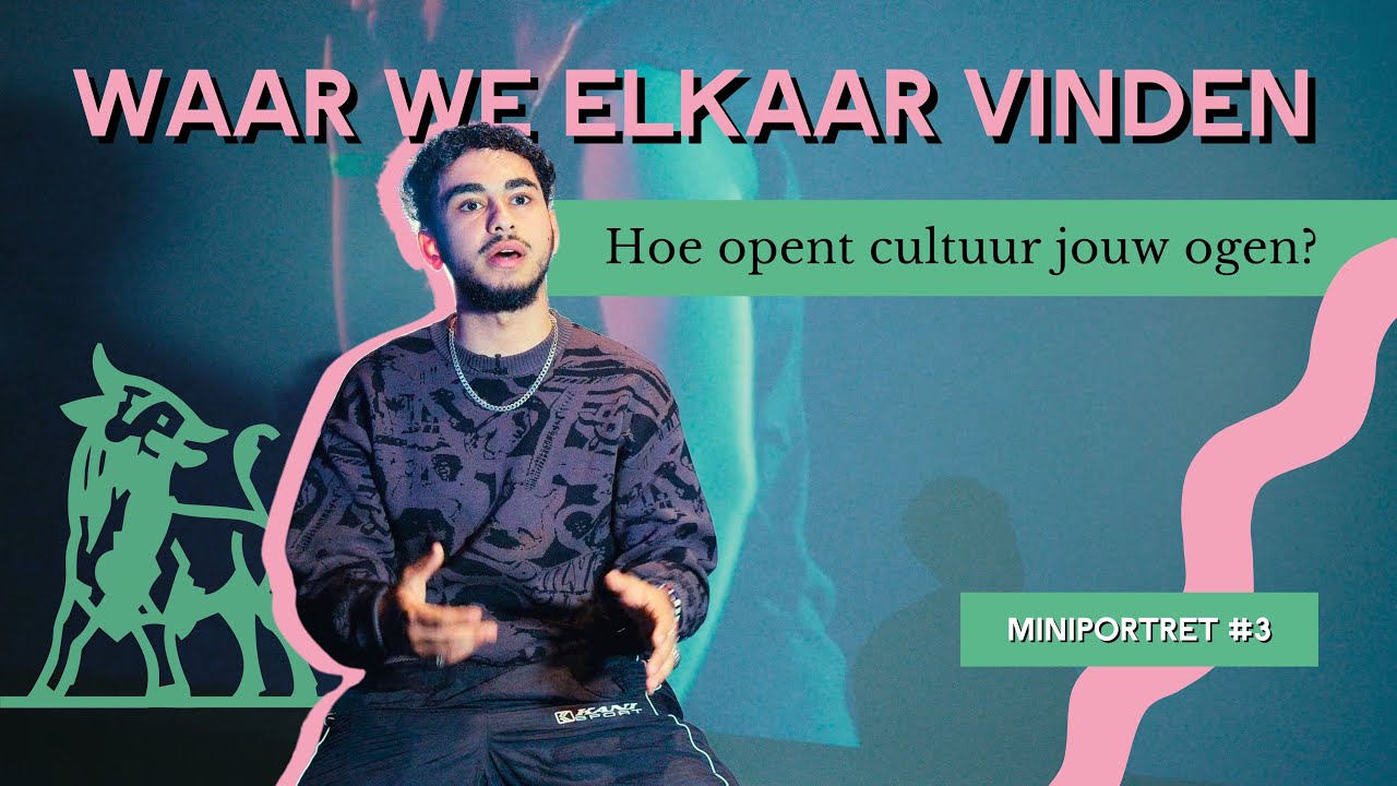 Hoe opent cultuur jouw ogen? | Waar we elkaar vinden | Miniportret#3