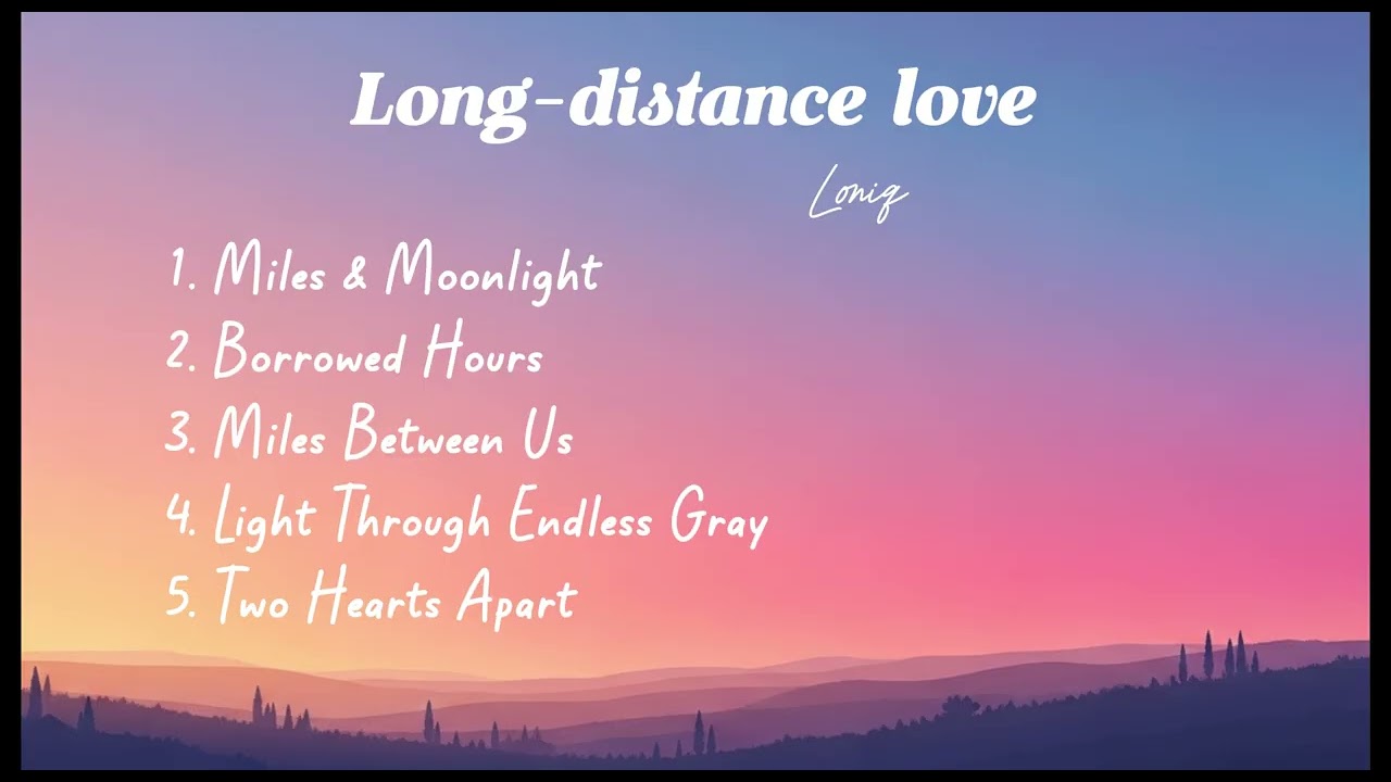 5 Songs for Long Distance Love 💌 | Heartfelt Playlist for Lovers Apart