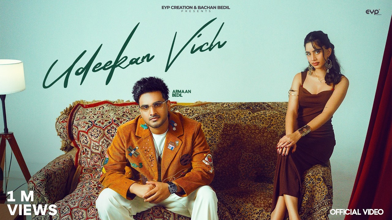 Udeekan Vich (Official Video) : Armaan Bedil | Amber | Naaz | EYP Creations | New Punjabi Song 2026