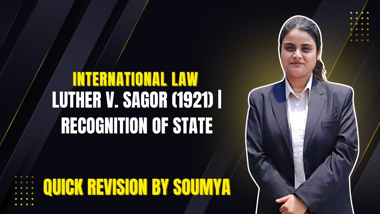 Luther v. Sagor (1921) | Recognition of State | International Law | College Tutor Law