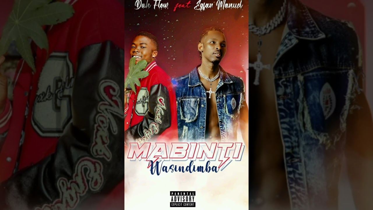 Dah Flow ft @Egfar Manuel _Mabinti Wasindimba (pro by Klassik Beatxz)