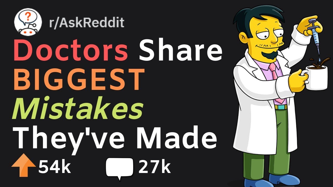 Doctors Confess Worst Mistakes They've Made Reddit Posts