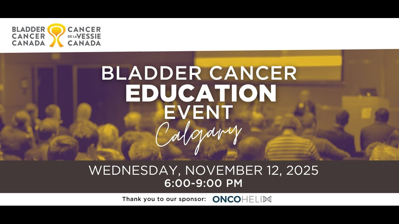 Bladder Cancer Basics - Calgary Education Event 2025