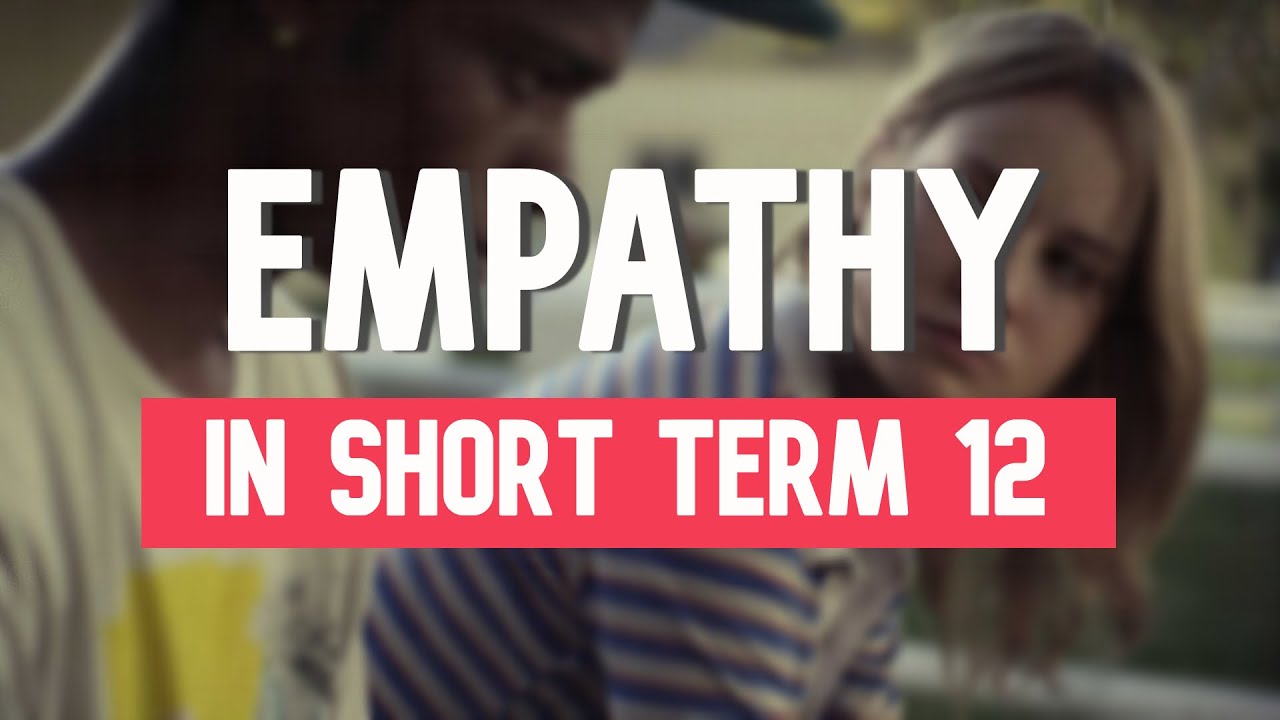 Empathy in Short Term 12