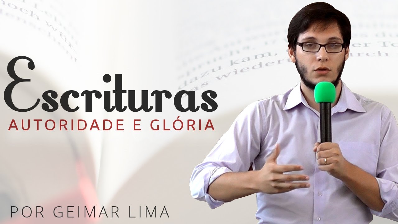 A Autoridade e Glória das Escrituras - Geimar Lima
