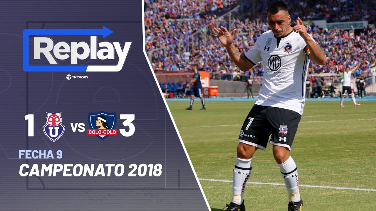 Replay Hist&oacute;rico Supercl&aacute;sico &ndash; Universidad de Chile 1 &ndash; 3 Colo Colo &ndash; 2018