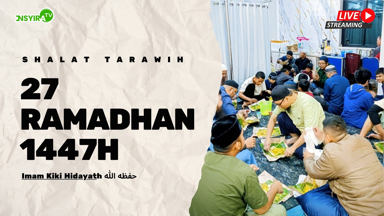 🔴 Shalat Tarawih insyira 27 Ramadhan 1447H -  Imam Kiki Hidayath حفظه الله