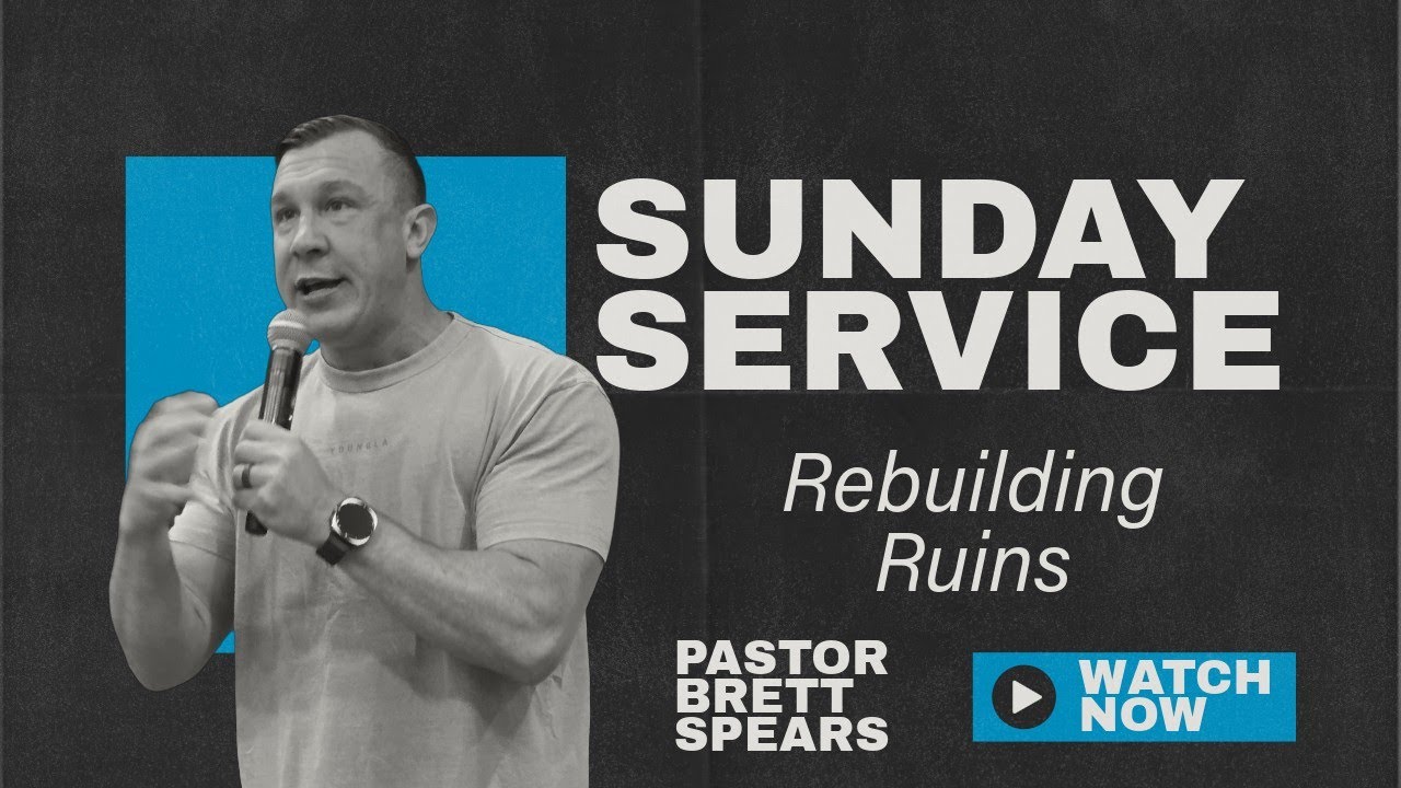 Rebuilding Ruins | Sunday Morning 3-1-26 | Pastor Brett Spears