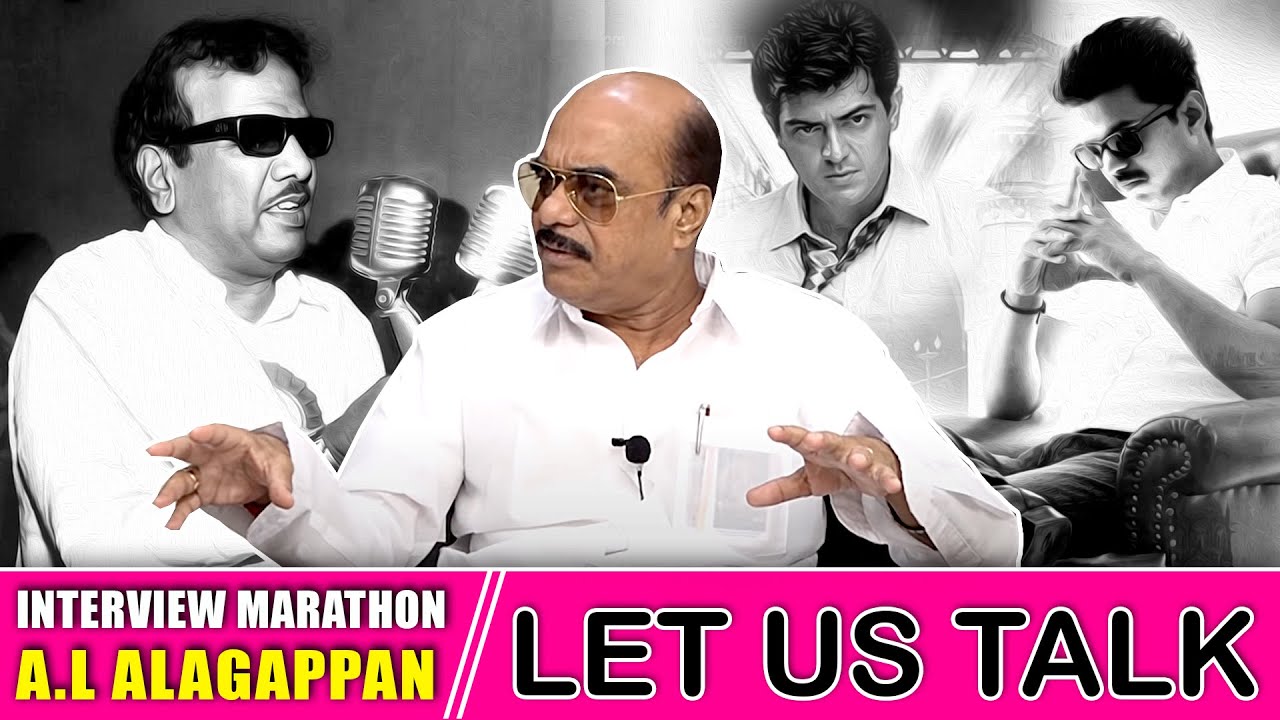 டி.ராஜேந்தரை மிரட்டிய எம்.ஜி.ஆர் - PRODUCER - ACTOR Al Alagappan | Interview Marathon