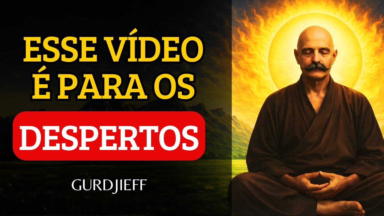 O Que Fazer DEPOIS Do DESPERTAR ESPIRITUAL (Ninguém Nunca Fala Sobre Isso) | Gurdjieff
