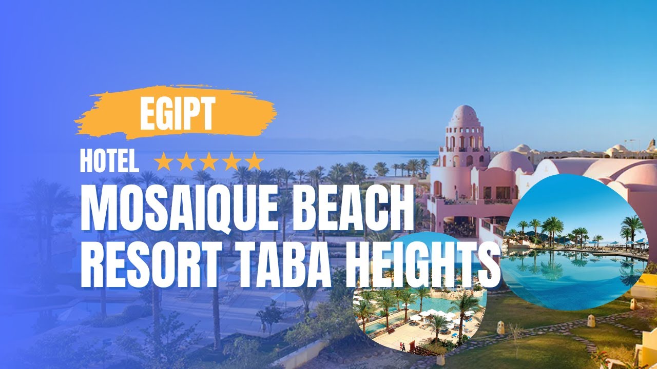 ☀️ HOTEL MOSAIQUE BEACH RESORT TABA HEIGHTS 5* - WAKACJE W EGIPCIE, TABA