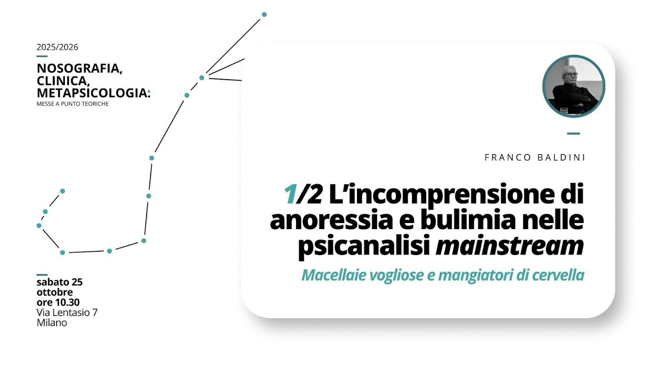 1/2 L'incomprensione di anoressia e bulimia nelle psicanalisi mainstream | Franco Baldini