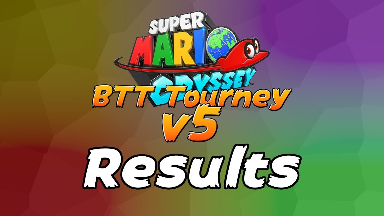 Super Mario Odyssey BTT Tourney v5 Results