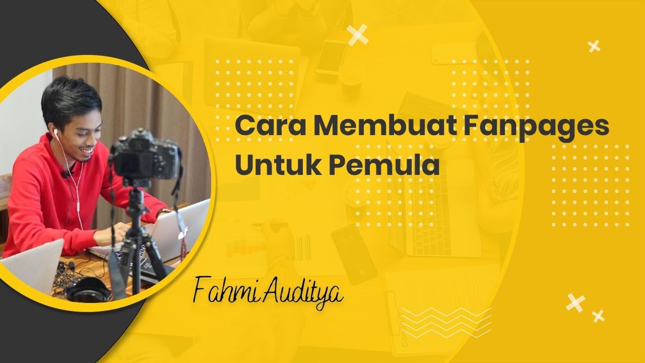 Penjelasan Lengkap dan Cara Membuat Fanpages Untuk Pemula