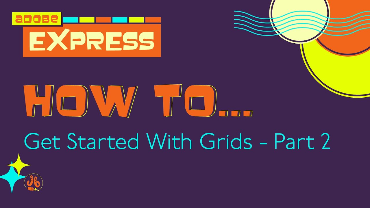 How To Get Started With Grids in Adobe Express - Part 2