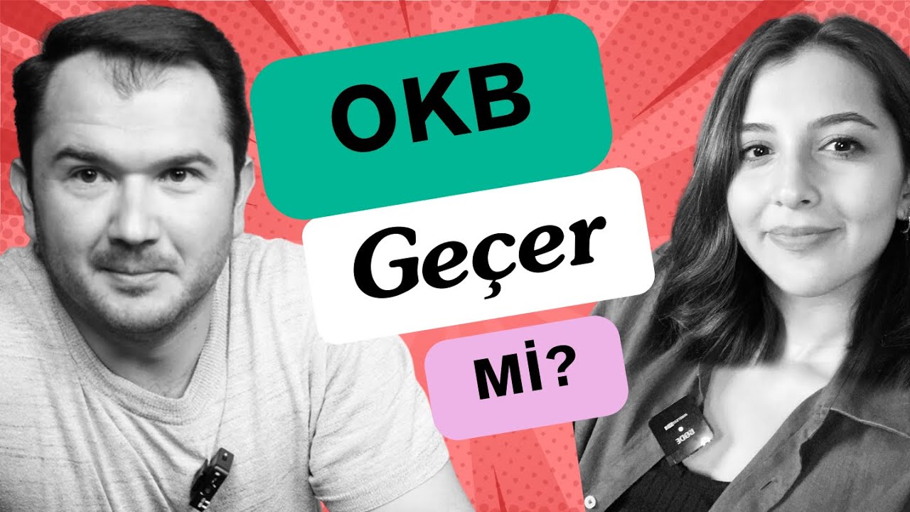 OKB Geçer mi OKB'si | Obsesif Kompulsif Bozukluk Geçer mi?