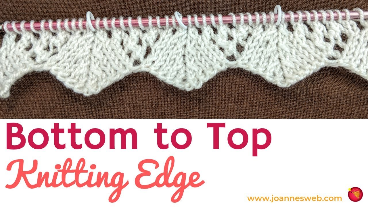 Bottom To Top Knitted Edge - Knitting Edges
