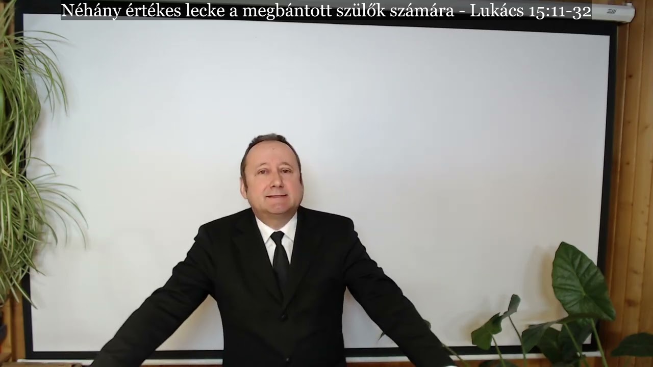 Kovács Kálmán - Néhány értékes lecke a megbántott szülők számára (Lukács 15:11-32)