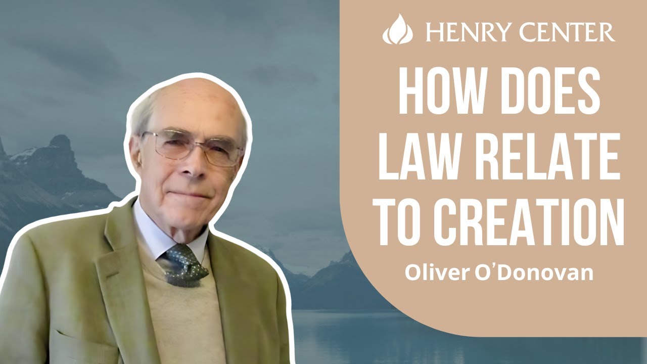 How Does Law Relate to Creation | Oliver O'Donovan
