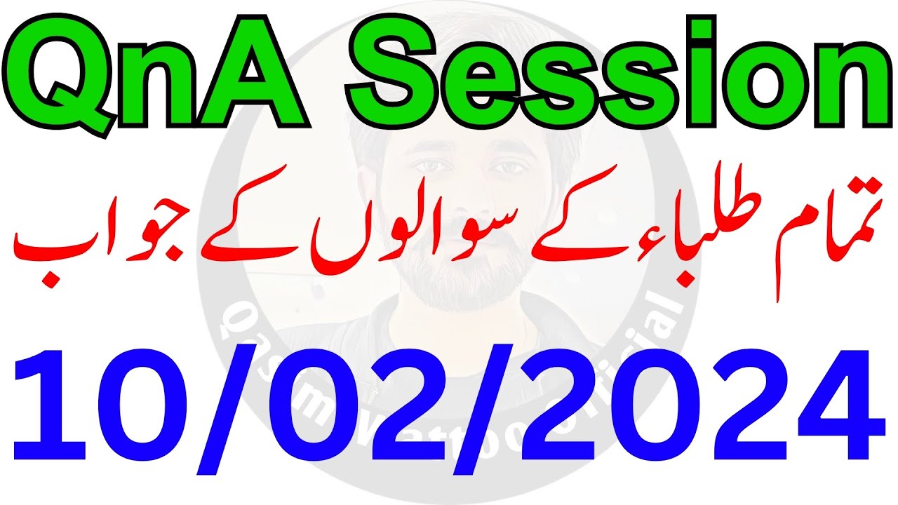 Qasim Wattoo Official Questions Answer Session 10/02/2024
