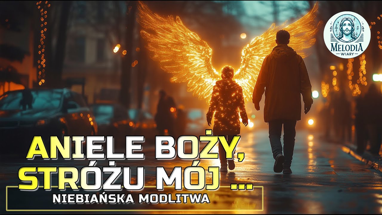🎵  Aniele Boży, Stróżu mój – niebiańska modlitwa 🎵