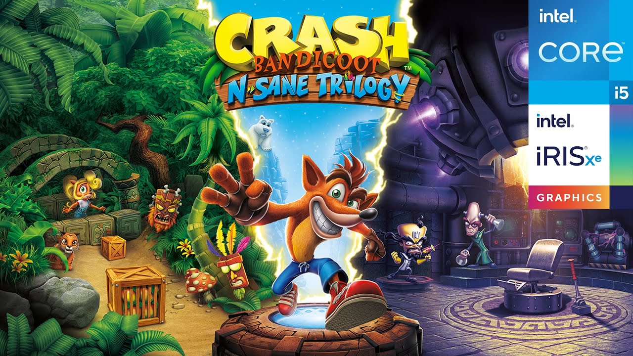 Crash Bandicoot N. Sane Trilogy | Intel i5-1135G7 - Iris Xe Graphics | Performance Test