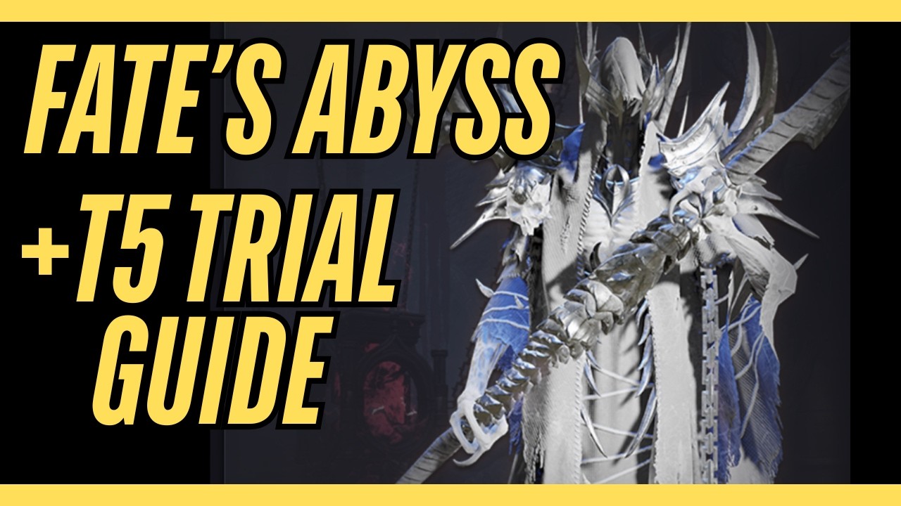 Trials Guide Fate's Abyss T5+