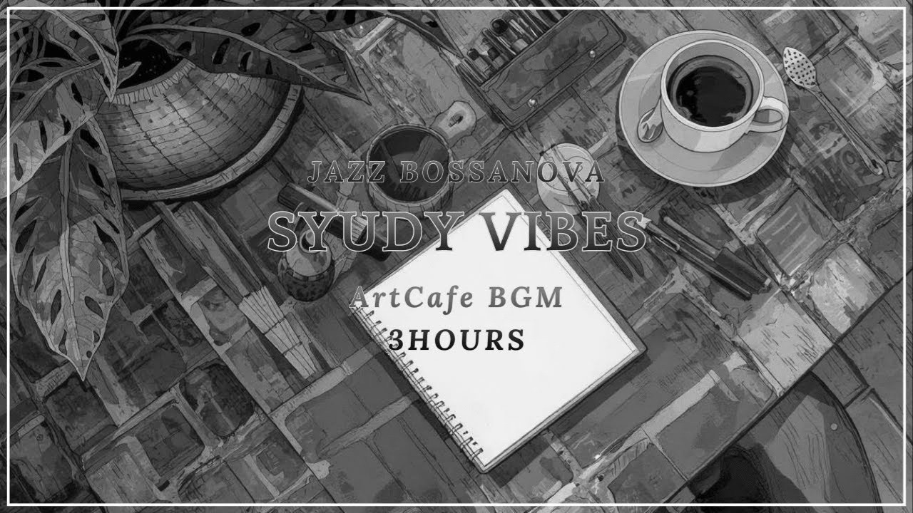 Study Vibes | アートカフェBGM | Study, Relax, Focus Jazz【3h】