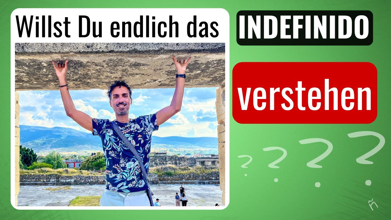 Spanisch Indefinido lernen mit Geschichten - So benutzt du es WIRKLICH im Alltag