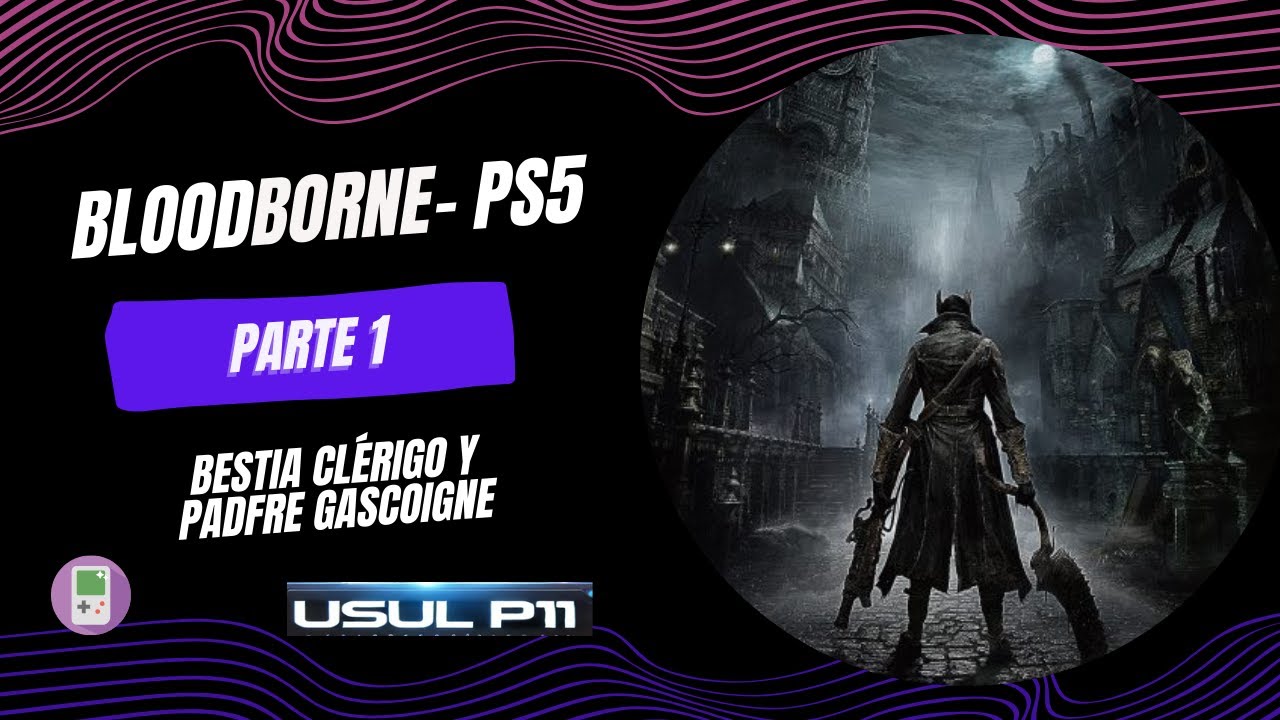 Bloodborne - PS5 Parte 1