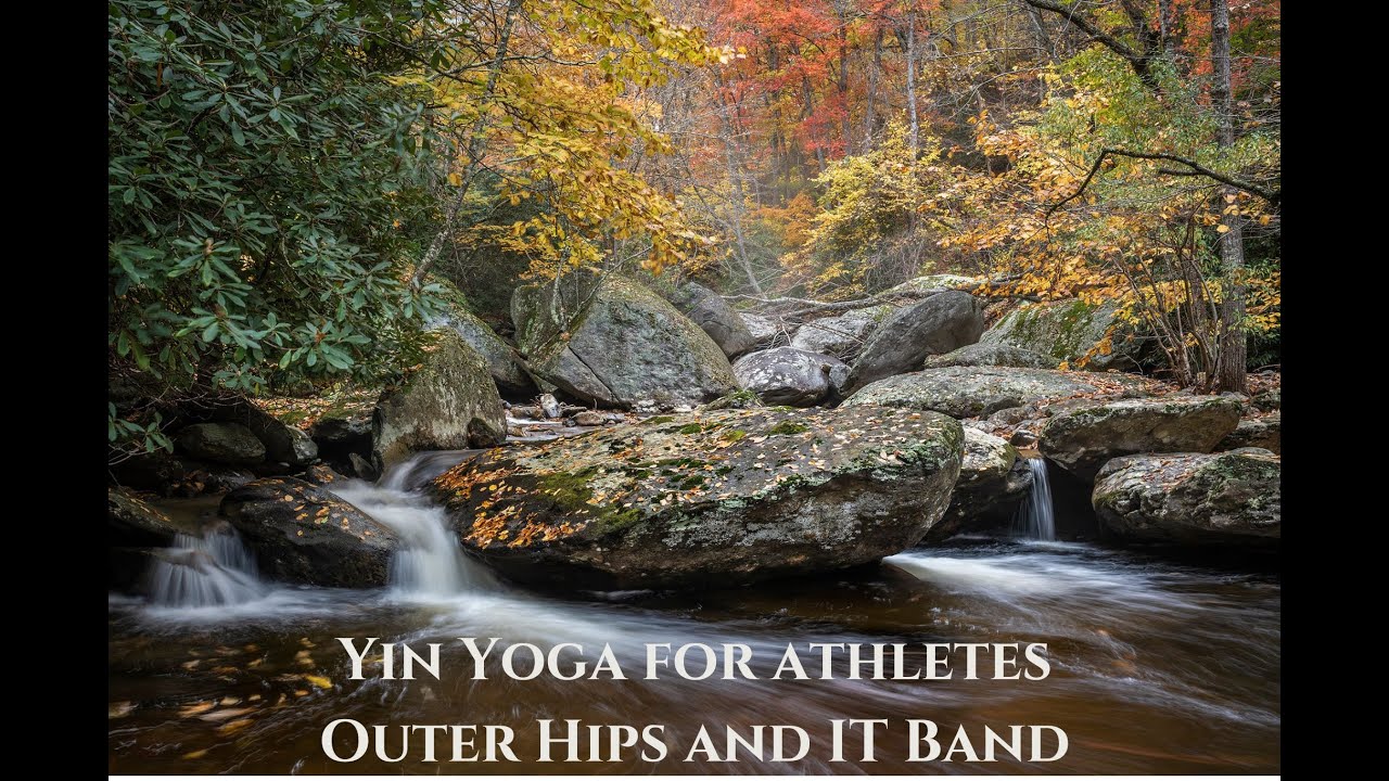Yin Yoga for Athlete Series - Outer Hip and IT Band