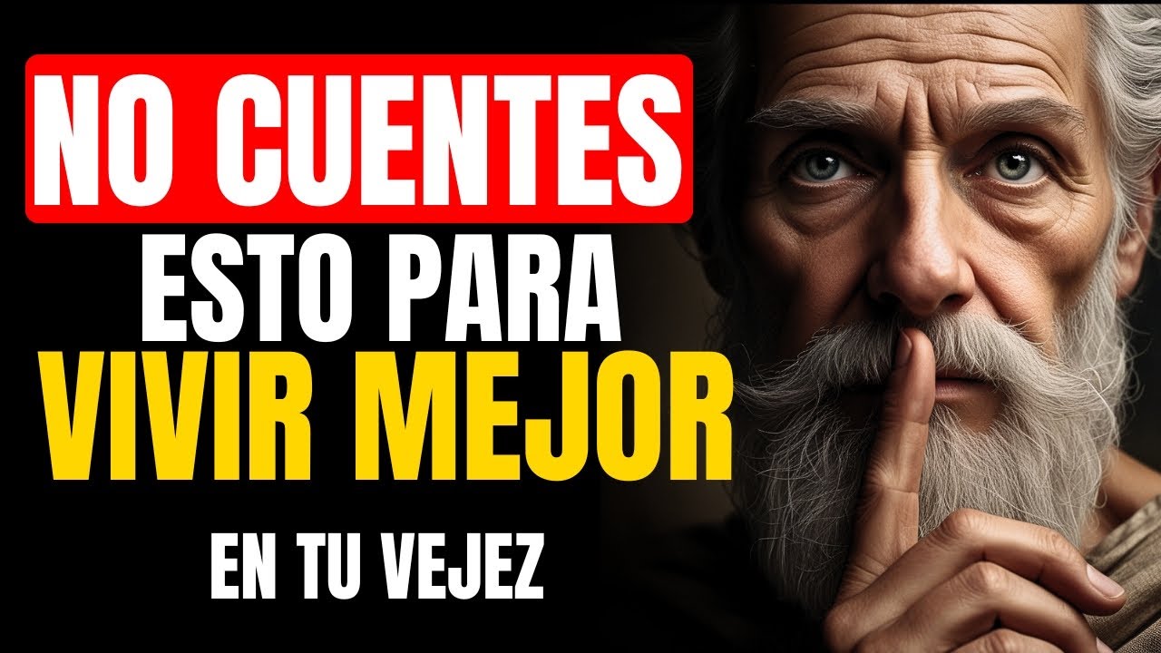 9 COSAS QUE NUNCA DEBES CONTAR A NADIE SI TIENES ENTRE 55 Y 75 AÑOS | ESTOICISMO para la VEJEZ