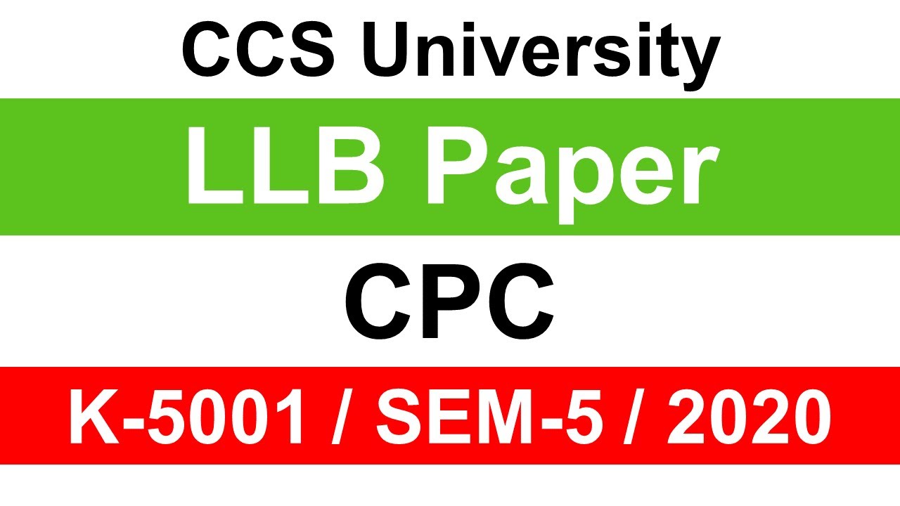 CPC Code of Civil Procedure 2020 LLB 5th Sem CCSU Previous year question paper 👇 लिंक नीचे हैं