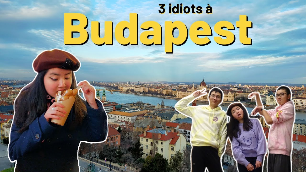 NOS AVENTURES À BUDAPEST 🇭🇺