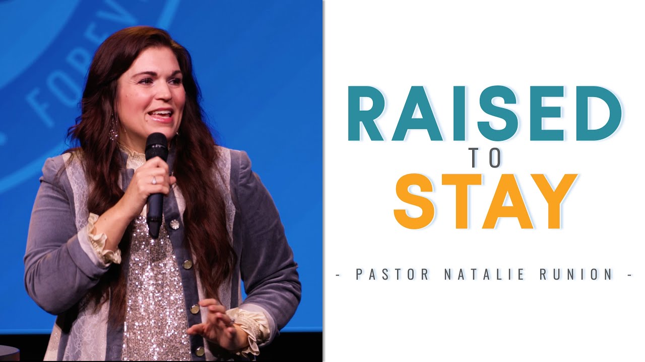 RAISED TO STAY    I    Pastor Natalie Runion    I    Life Pacific University