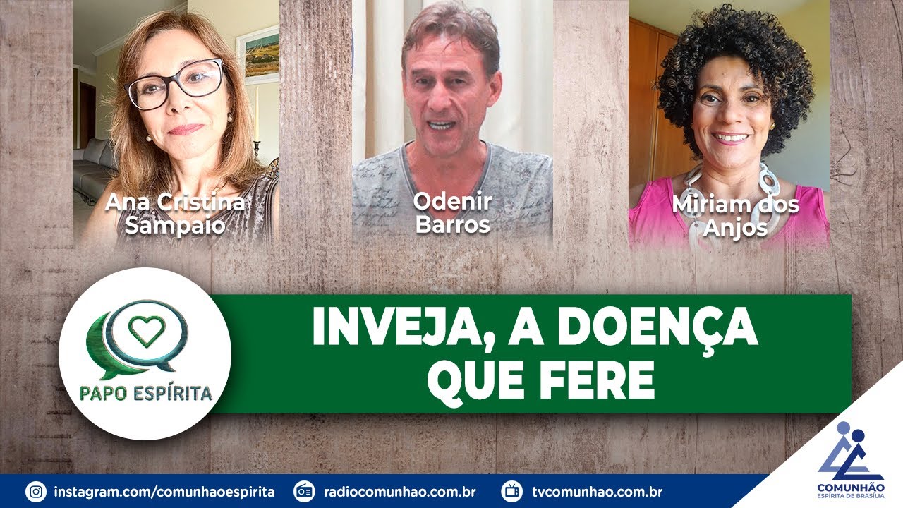 Papo Espírita | #266 - INVEJA, A DOENÇA QUE FERE - Odenir Barros