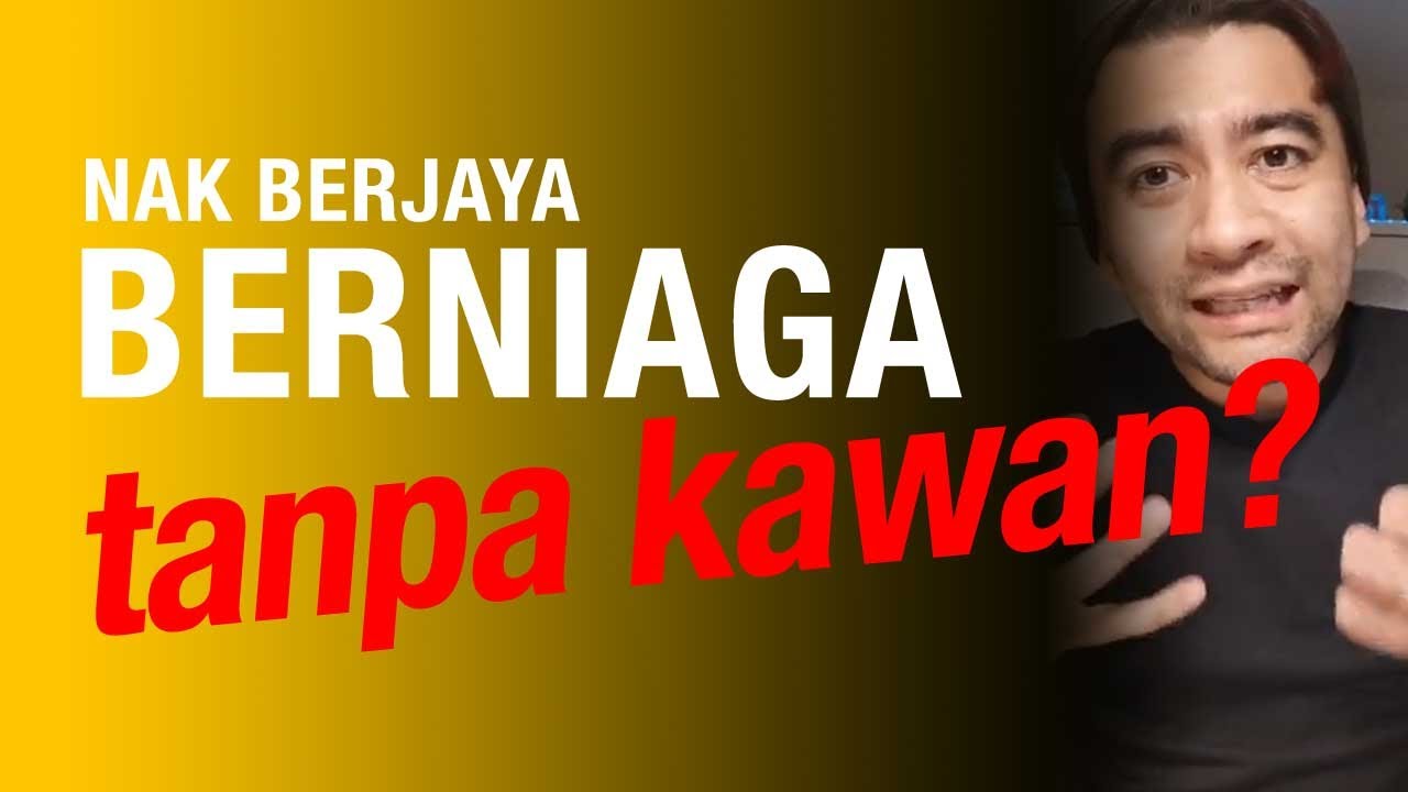 Cara berjaya BISNES TANPA KAWAN!