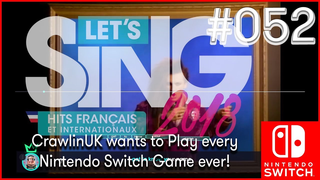 #52 Let's SING 2018 gameplay - Playing Every Nintendo Switch Game Ever!