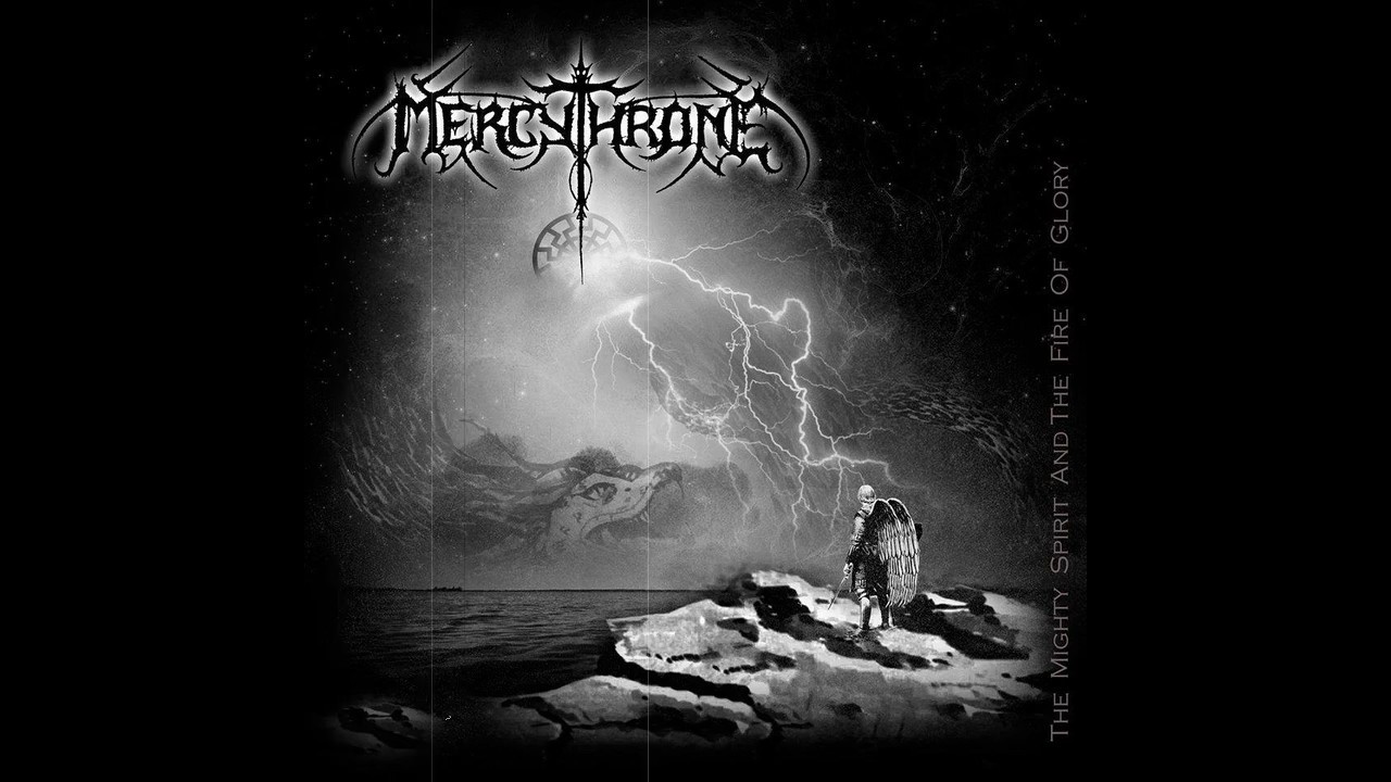Mercythrone   The Mighty Spirit and The Fire OF Glory (Full Album)