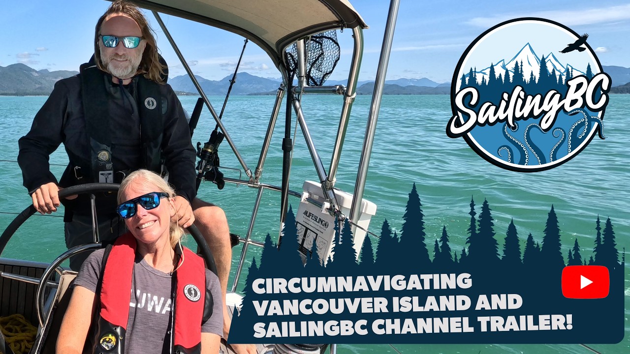 Buying Our First Sailboat & Sailing Around Vancouver Island | Sailing BC Highlights & Channel Teaser