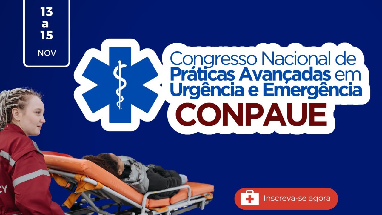 2º dia - I Congresso Nacional de Práticas Avançadas em Urgência e Emergência