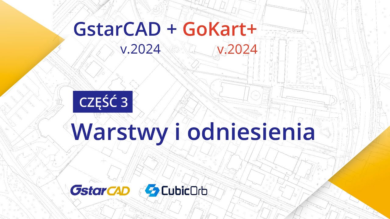 GstarCAD v.2024 + GoKart+ - 3.Warstwy i odniesienia