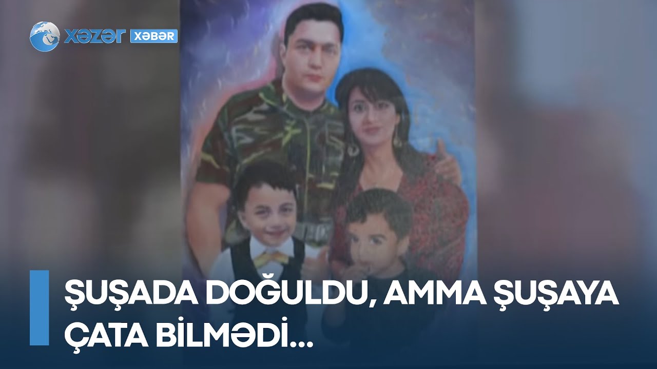 Şuşada doğuldu, amma Şuşaya çata bilmədi - Qəhrəman şəhidimiz Şəhriyar Quliyev