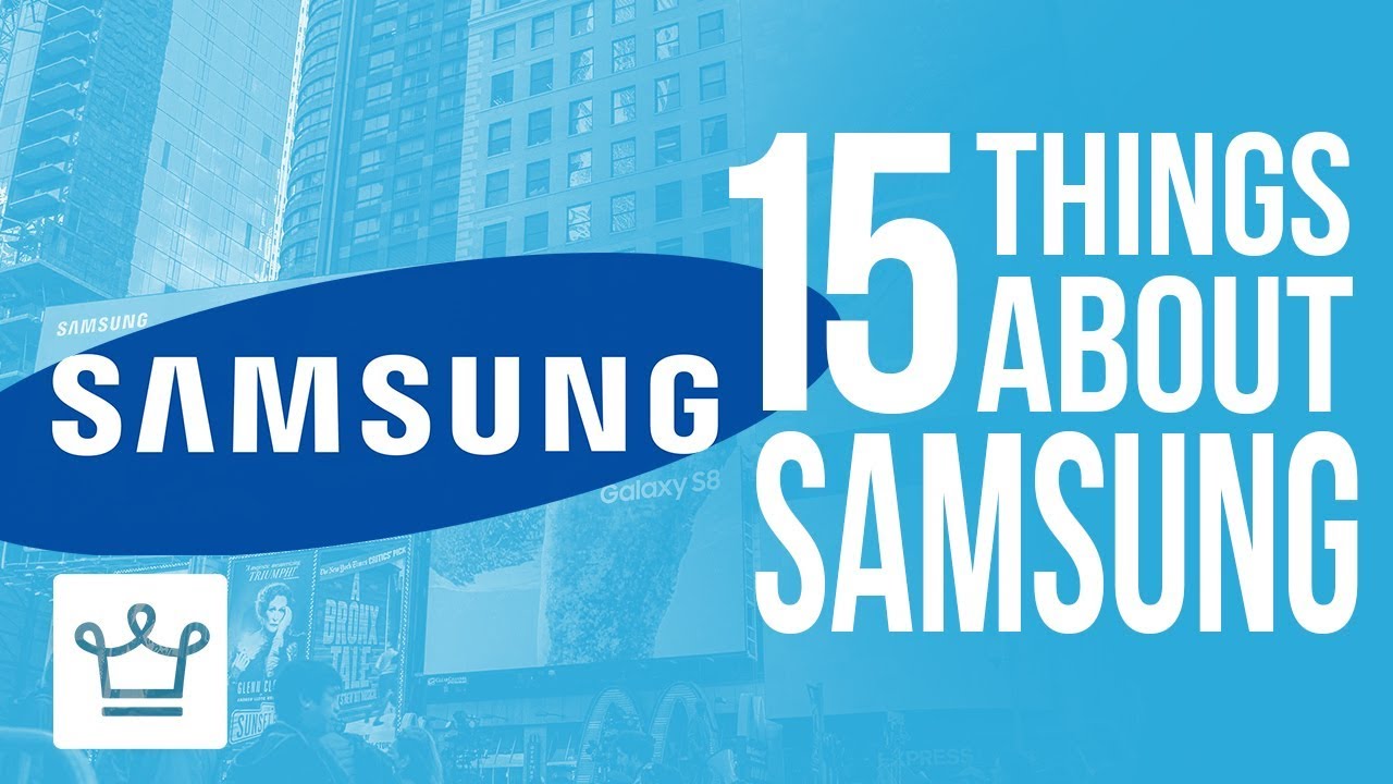 15 Things You Didn't Know About SAMSUNG