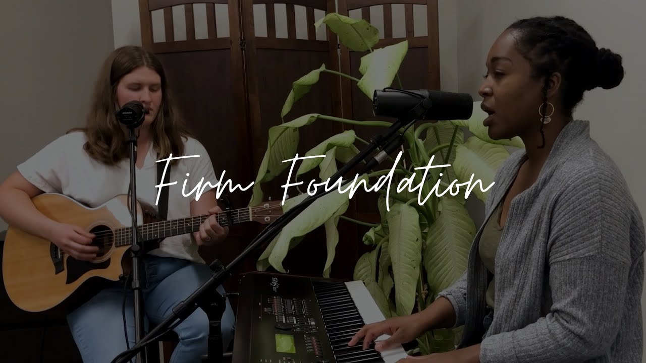 Firm Foundation(He Won't) X Maverick City & Cody Carnes (Cover) // Samira Nicole + Tera Clemons