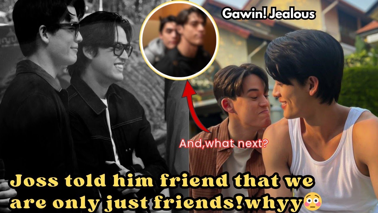 (Jossgawin)Joss told him friend that we are only just friends! And, Gawin is jealous 😕