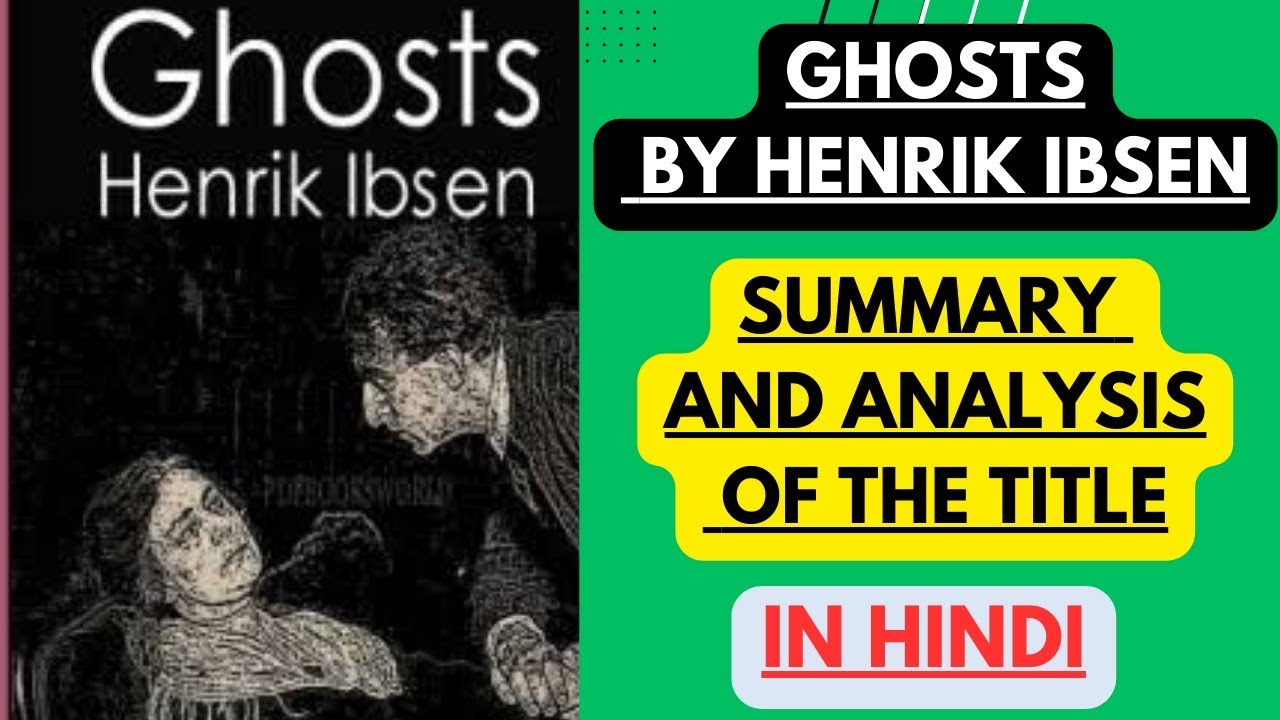Ghosts by Henrik Ibsen | Summary and Analysis of the Title in Hindi